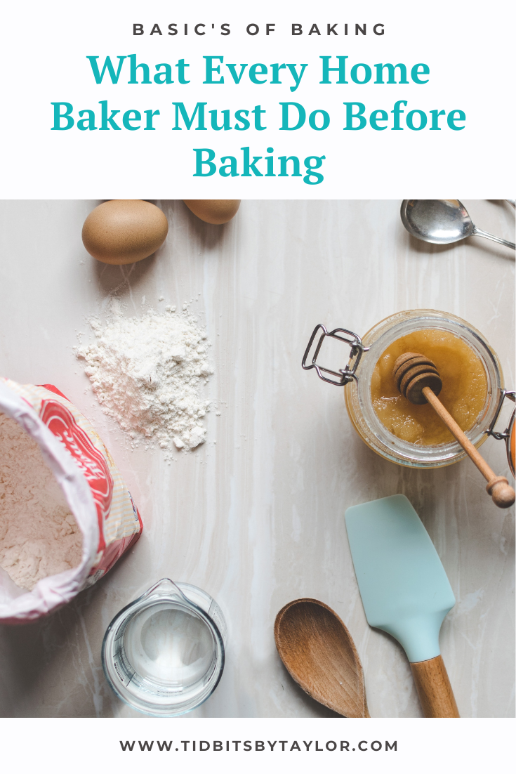 What Every Home Baker Must Do Before Baking - Tidbits By Taylor