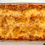 Easy Lasagna in casserole dish overhead shot