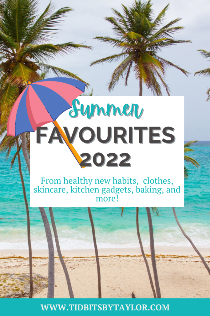 Summer Favourites 2022 Pinterest image. Click to pin.